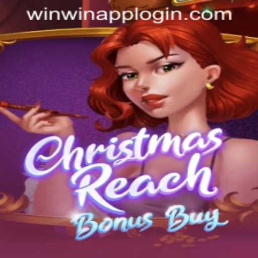 ChristmasReachBonusBuy - A Festive Gaming Adventure with WINWIN APP LOGIN